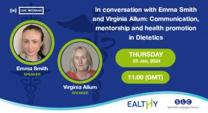 Emma Smith - In conversation with Emma Smith - an NHS Dietician and Practice Support Mentor Lead & Virginia Allum - Communication, mentorship and health promotion in Dietetics